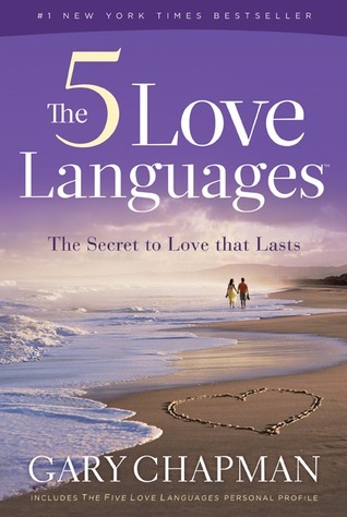 The 5 Love Languages: The Secret to Love That Lasts by Gary Chapman