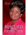 Rescued From Destruction: The story of my journey through the valley of the shadow of death... by Faith A. Oyedepo