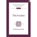 TOTC Proverbs: An Introduction and Survey (Tyndale Old Testament Commentaries) by Derek Kidner