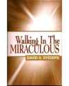 Walking in the Miraculous by David Oyedepo