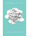 Sex and the Single Christian Girl: fighting for purity in a rom-com world by Marian Jordan Ellis