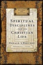 Donald S. Whitney Spiritual Disciplines for the Christian Life by Donald S. Whitney