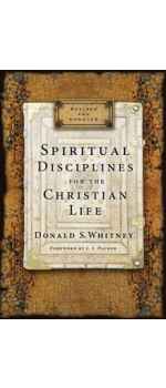Donald S. Whitney Spiritual Disciplines for the Christian Life by Donald S. Whitney