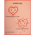 Marriage, A Partnership of Love? or Just an Existence? by Cheryl Lowery