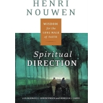 Spiritual Direction: Wisdom for the Long Walk of Faith by Henri J.M. Nouwen