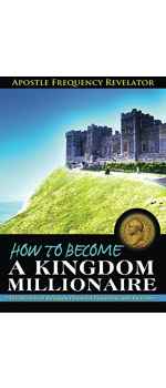 How to become a Kingdom Millionaire, The secrets of Kingdom Financial Prosperity and Increase by Apostle Frequency Revelator