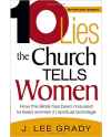 Ten Lies The Church Tells Women: How the Bible Has Been Misused to Keep Women in Spiritual Bondage by J Lee Grady