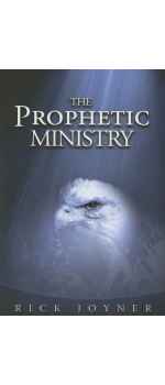 The Prophetic Ministry by Rick Joyner