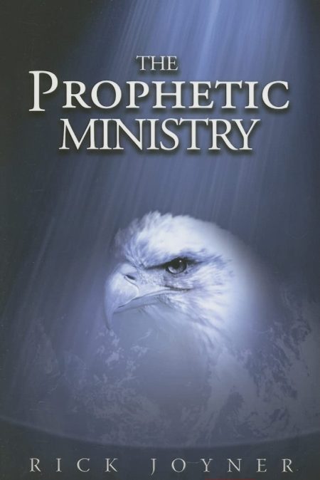 The Prophetic Ministry by Rick Joyner