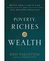 Poverty, Riches and Wealth: Moving from a Life of Lack into True Kingdom Abundance by Kris Vallotton