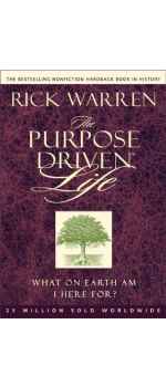 The Purpose Driven Life: What on Earth Am I Here for? by Rick Warren