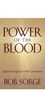 Power of the Blood: Approaching God with Confidence by Bob Sorge