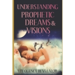 UNDERSTANDING PROPHETIC DREAMS AND VISIONS by Frequency Revelator