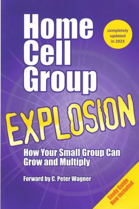 Home Cell Group Explosion, How Your Small Group Can Grow and Multiply by Joel Comiskey
