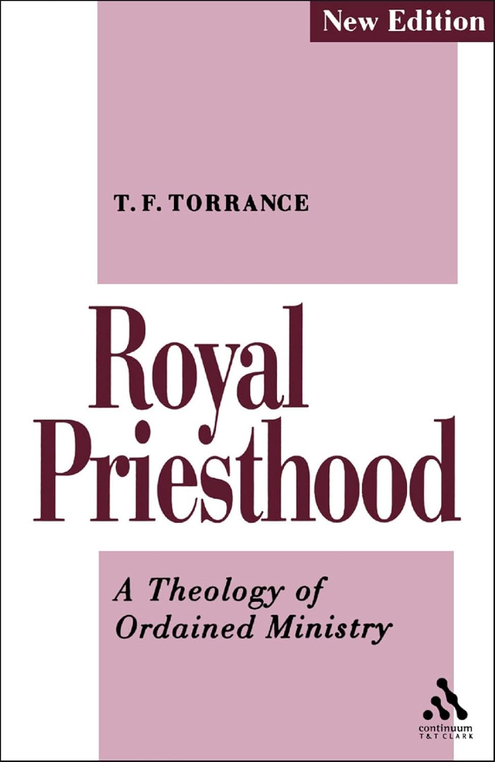 Royal Priesthood: A Theology of Ordained Ministry by T. F. Torrance