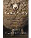Parables: The Mysteries of God's Kingdom Revealed Through the Stories Jesus Told by John F. MacArthur
