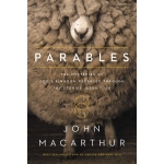 Parables: The Mysteries of God's Kingdom Revealed Through the Stories Jesus Told by John F. MacArthur