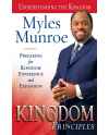 Kingdom Principles, Preparing for Kingdom Experience and Expansion (Understanding the Kingdom) by Myles Munroe