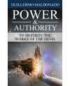 Power & Authority to Destroy the Works of the Devil by Guillermo Maldonado
