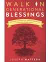 Walk in Generational Blessings: Leave a Legacy of Transformation Through Your Family by Joseph Mattera