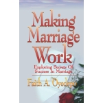Making Marriage Work by Faith A. Oyedepo