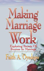 Making Marriage Work by Faith A. Oyedepo