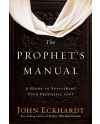 Prophet's Manual: A Guide to Sustaining Your Prophetic Gift by John Eckhardt