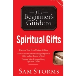 The Beginner's Guide to Spiritual Gifts by Sam Storms
