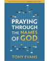Praying Through the Names of God (The Names of God Series) by Tony Evans