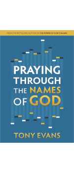 Praying Through the Names of God (The Names of God Series) by Tony Evans