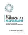 The Church as Movement: Starting and Sustaining Missional-Incarnational Communities by JR Woodward & Dan White Jr.
