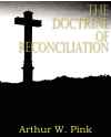 The Doctrine of Reconciliation by Arthur W Pink