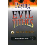 Paying Evil Tithes by Dr. D. K. Olukoya