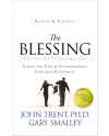 The Blessing: Giving the Gift of Unconditional Love and Acceptance by John Trent & Gary Smalley