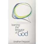 Learning the Language of God by Jonathan Ferguson