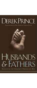Husbands and Fathers, Rediscover the Creator's Purpose for Men – Great for First Time Dad Gifts, Fathers Day Gifts for Husband, and Dad to Be Gifts by Derek Prince