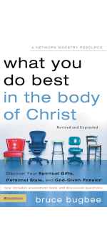 What You Do Best in the Body of Christ: Discover Your Spiritual Gifts, Personal Style, and God-Given Passion by Bruce L. Bugbee