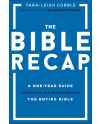 The Bible Recap: A One-year Guide to Reading and Understanding the Entire Bible by Tara-leigh Cobble