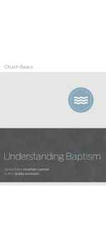 Understanding Baptism (Church Basics) by Bobby Jamison