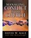 Managing Conflict in the Church by David W. Kale & Mel Mccullough