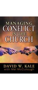 Managing Conflict in the Church by David W. Kale & Mel Mccullough