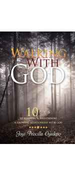 WALKING WITH GOD: 10 KEYS TO BUILDING AND MAINTAIINING A GROWING RELATIONSHIP WITH GOD by Joys Priscilla Oyedepo