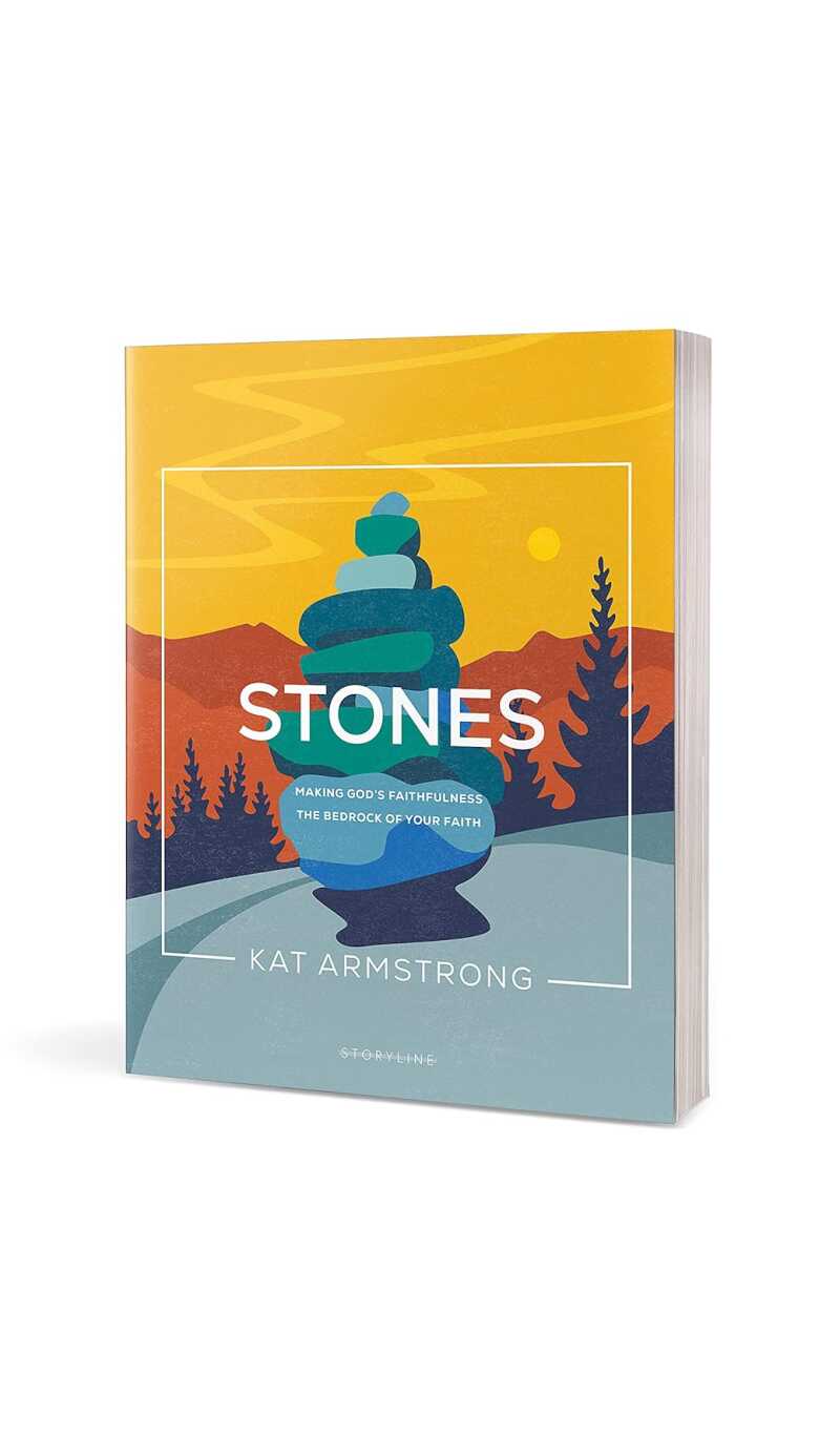 Stones: Making God’s Faithfulness the Bedrock of Your Faith by Kat Armstrong - Image 3