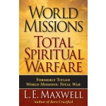 World Missions: Total Spiritual Warfare by L. E. Maxwell