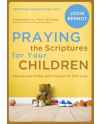 Praying the Scriptures for Your Children: Discover How to Pray God's Purpose for Their Lives by Jodie Berndt