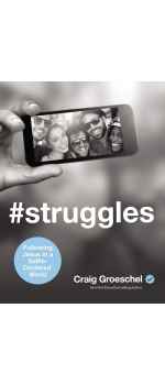 #Struggles: Following Jesus in a Selfie-Centered World by Craig Groeschel