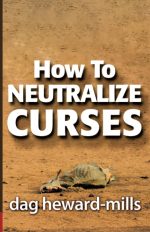How To Neutralize Curses by Dag Heward-Mills