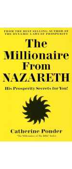 The Millionaire From Nazareth: His Prosperity Secrets for You! (Millionaires of the Bible Series) by Catherine Ponder