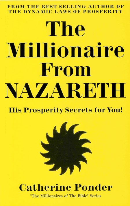The Millionaire From Nazareth: His Prosperity Secrets for You! (Millionaires of the Bible Series) by Catherine Ponder