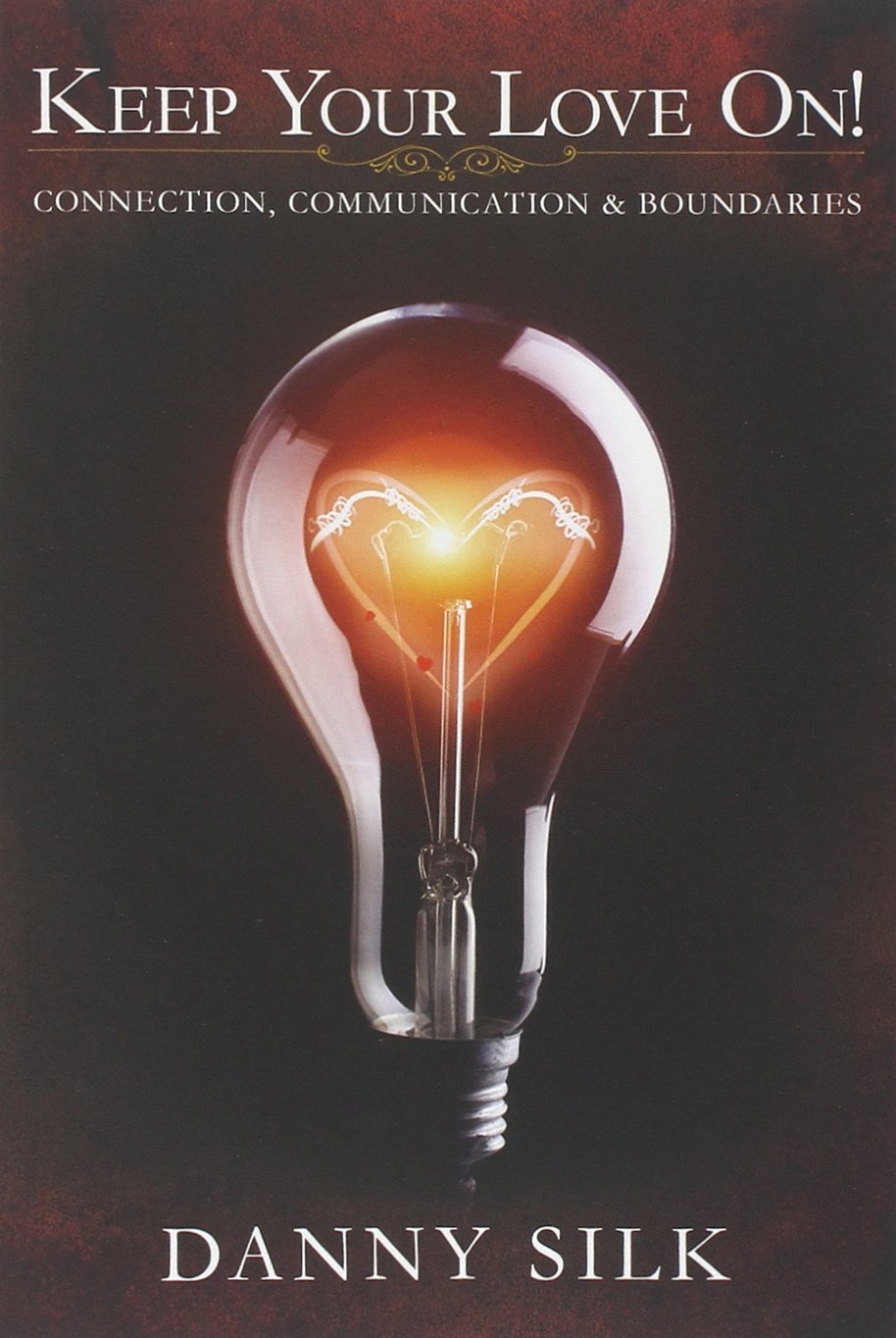 71jOsFe-niL._SL1364_ Keep Your Love On, Connection Communication And Boundaries by Danny Silk - Image 1